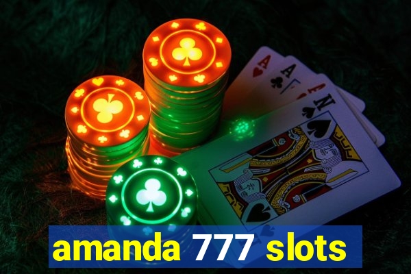 amanda 777 slots